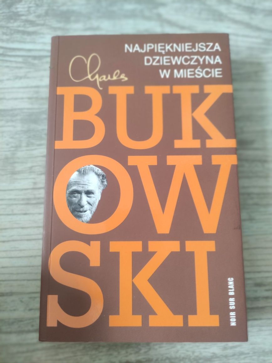 Charles Bukowski "Najpiękniejsza dziewczyna w mieście"