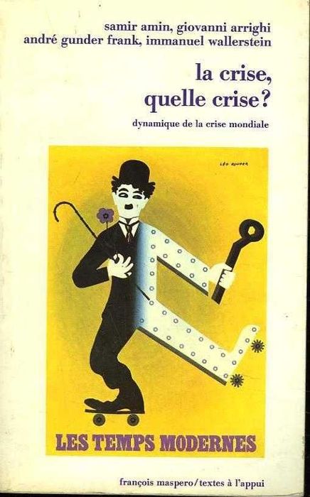 La crise, quelle crise? Dynamique de la crise mondiale