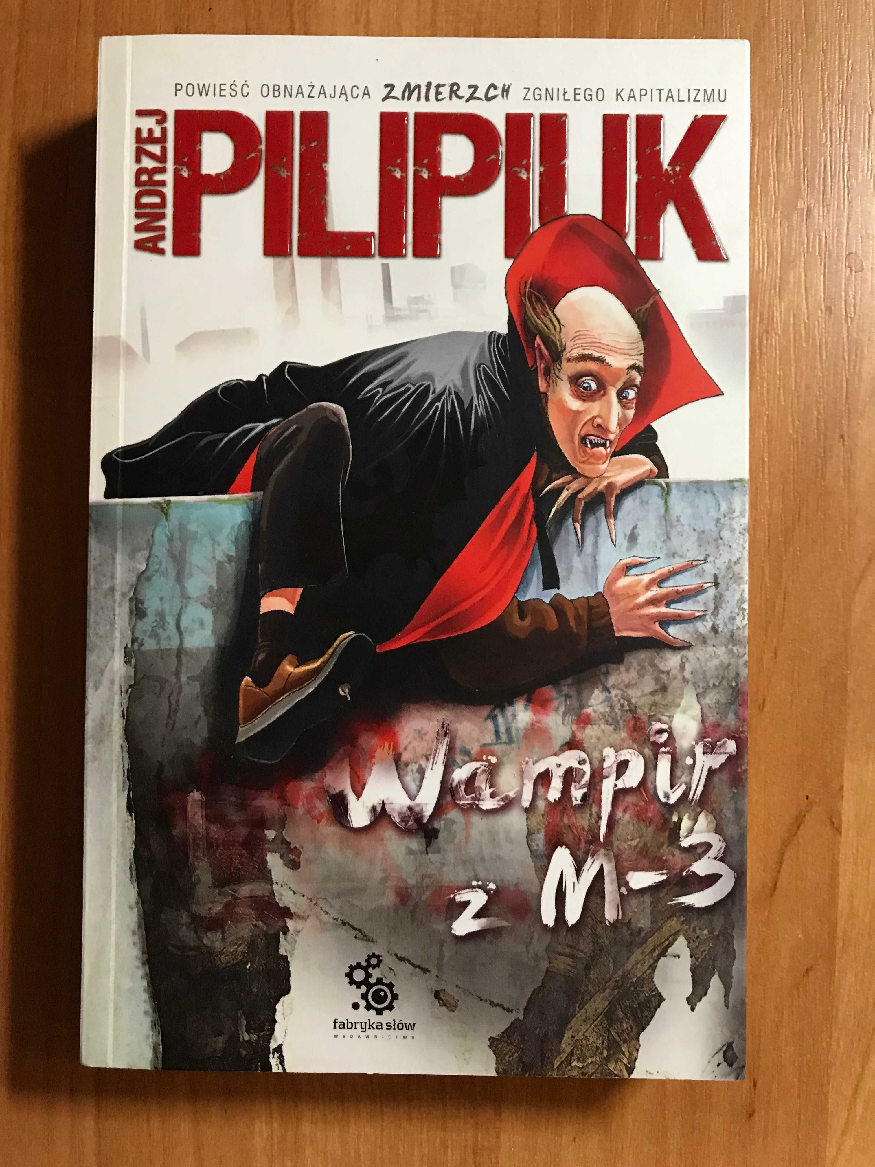Andrzej Pilipiuk seria Wampir x 4 Wampir z M3, KC z MO Upiór w Ruderze
