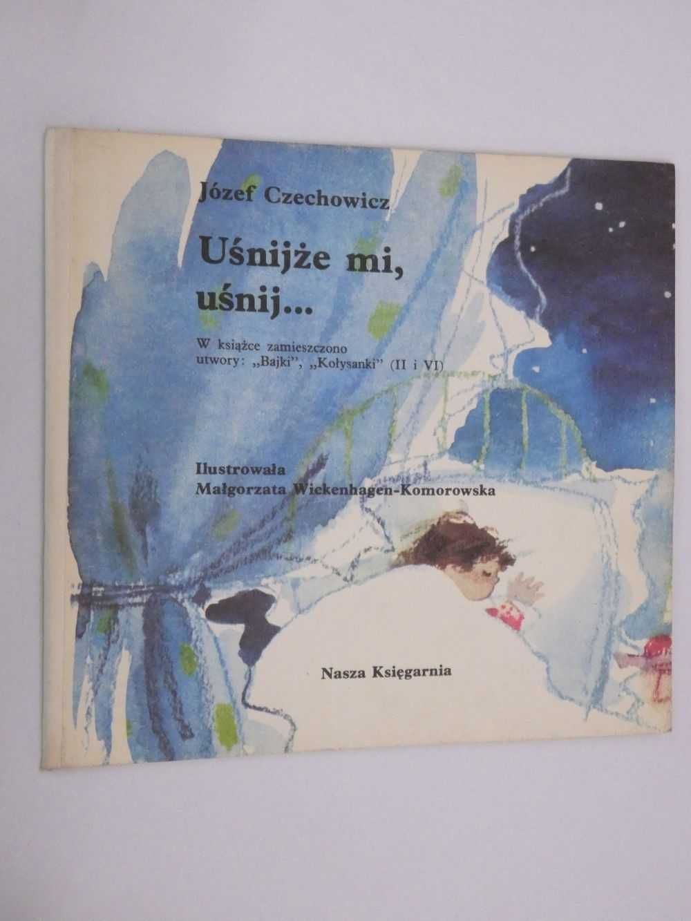 Uśnijże mi, uśnij Czechowicz ilustracje M. Wickenhagen