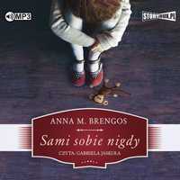 Sami Sobie Nigdy. Audiobook, Anna M. Brengos