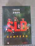 Benfica Campeão 1935 a 2005, 31 titulos nacionai