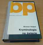 Kryminologia na świecie / Brunon Hołyst  Biblioteka Problemów t. 255