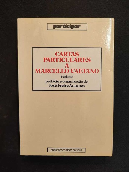 (Env. Incluído) Cartas Particulares a Marcello Caetano de José Antunes