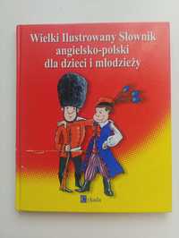 Wielki Ilustrowany Słownik angielsko-polski dla dzieci i młodzieży