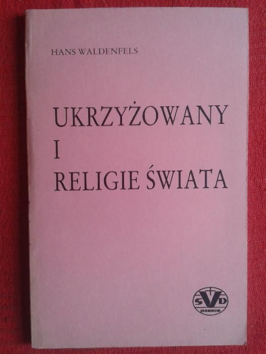 Hans Waldenfels - Ukrzyżowany i religie świata