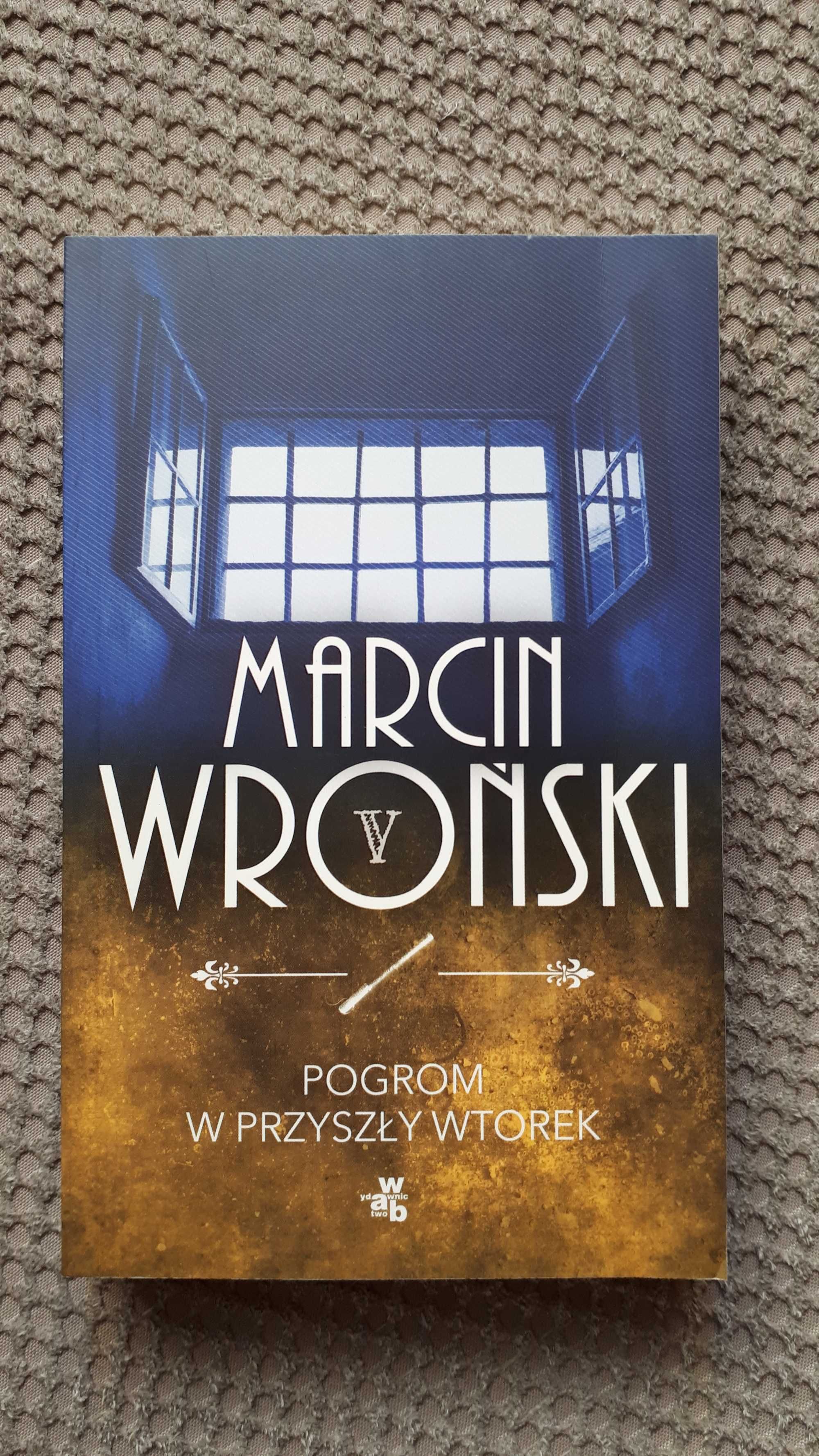 "Pogrom w przyszły wtorek" Marcin Wroński