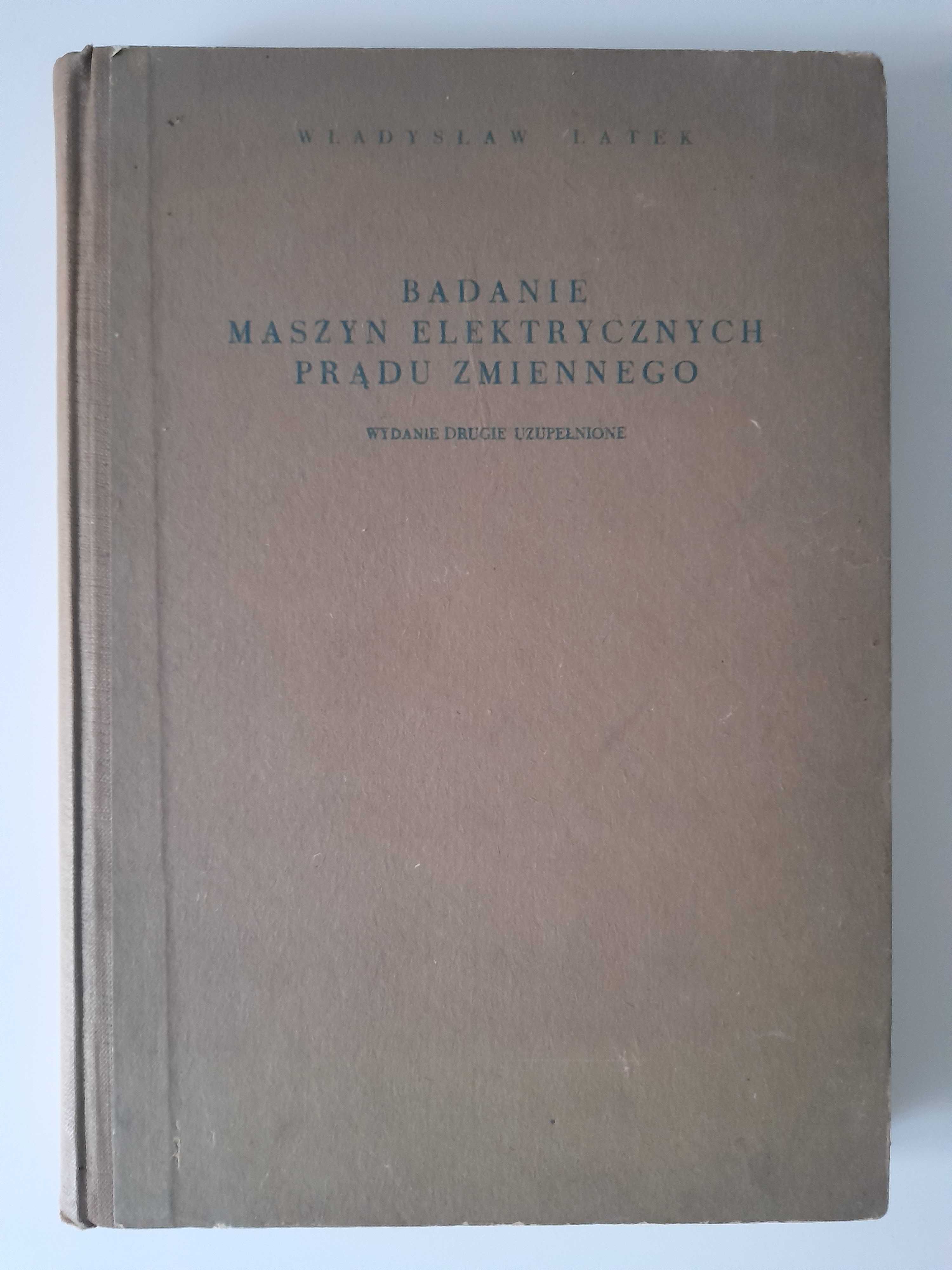 Badanie maszyn elektrycznych prądu zmiennego Władysław Latek