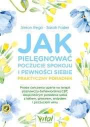 Jak pielęgnować poczucie spokoju i pewności siebie. Poradnik MK