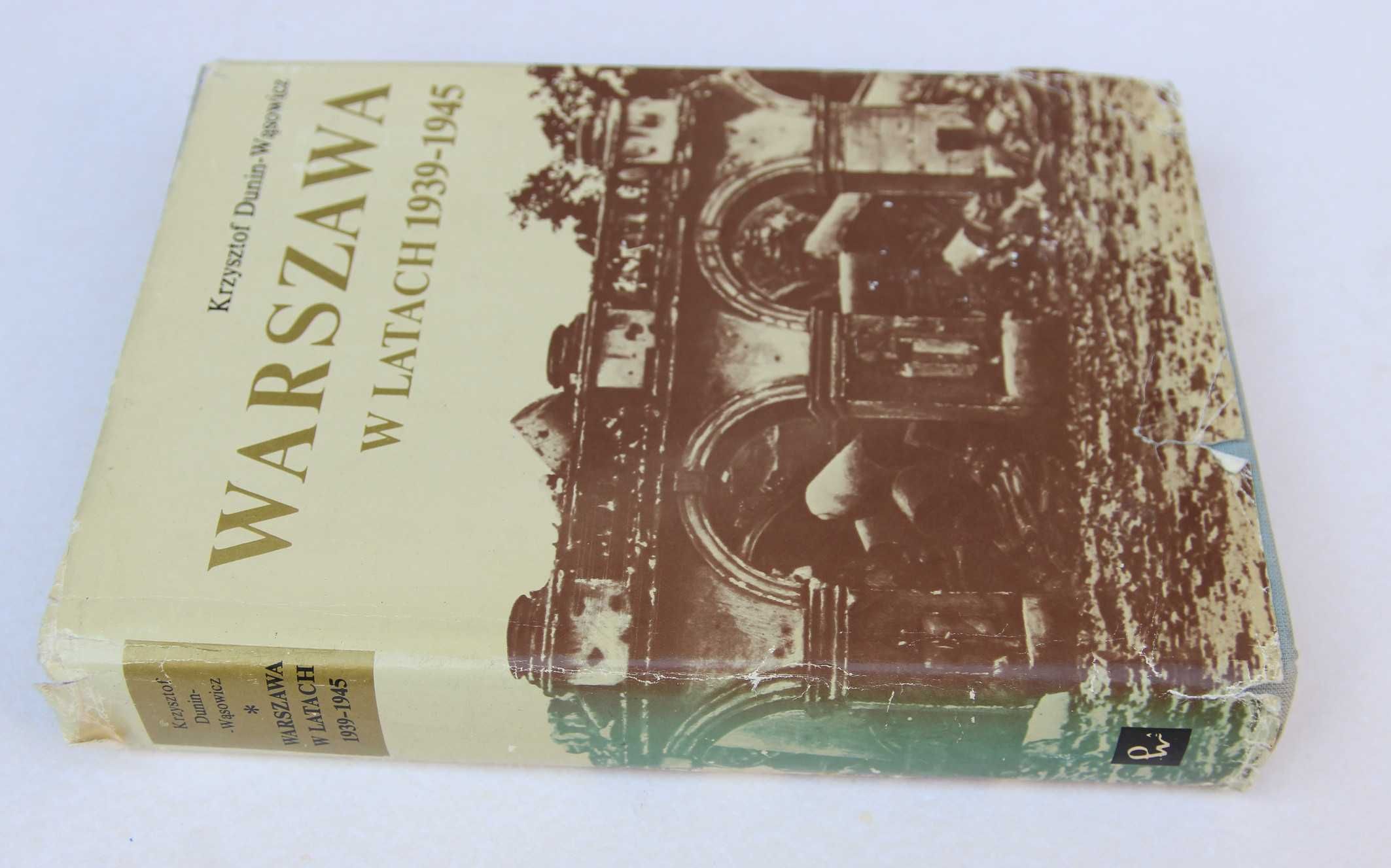 Warszawa w latach 1939-45 - Krzysztof Dunin-Wąsowicz