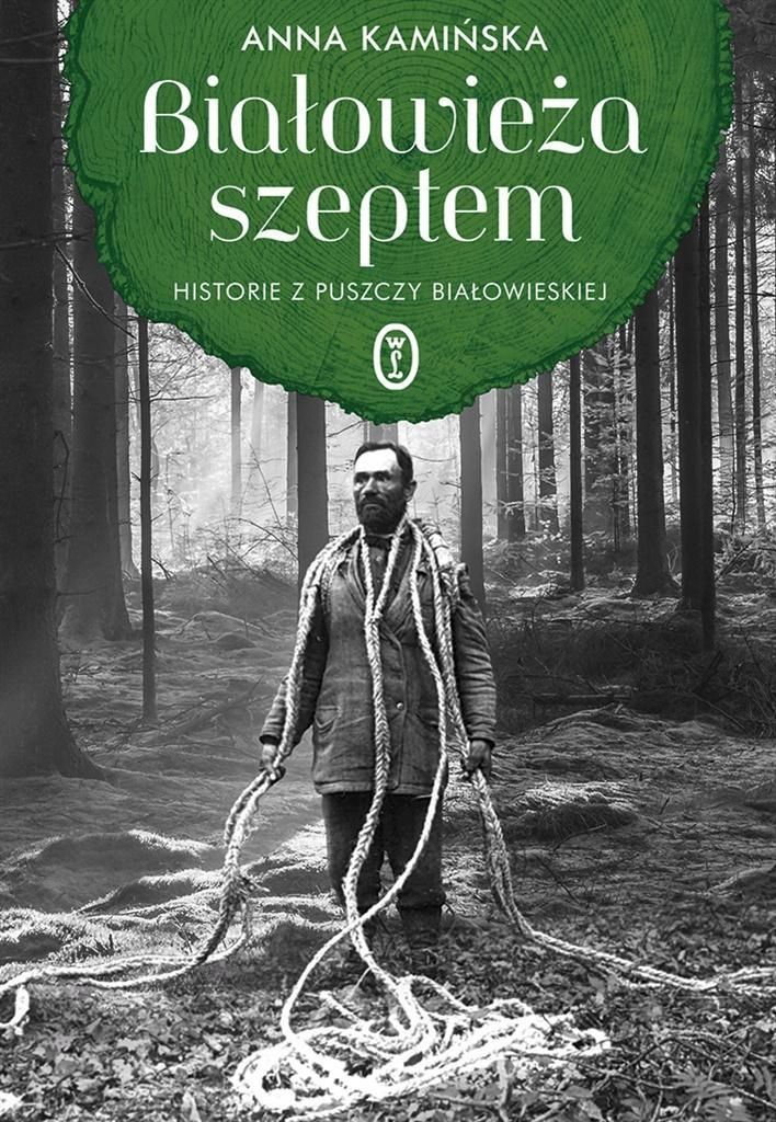 Białowieża Szeptem. Historie Z Puszczy Białowieski