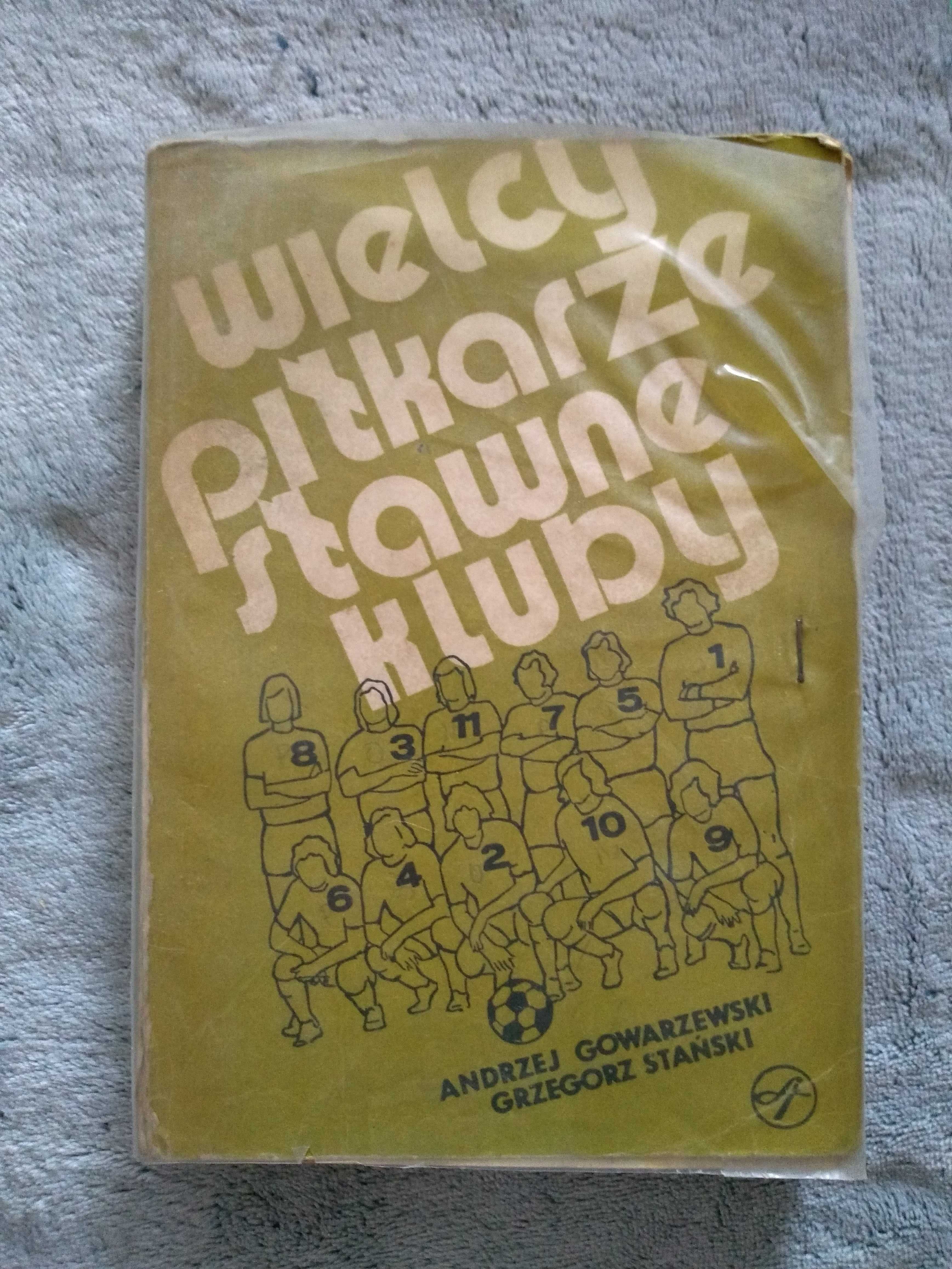 Wielcy piłkarze, sławne kluby - A.Gowarzewski, G.Stański z '79 roku