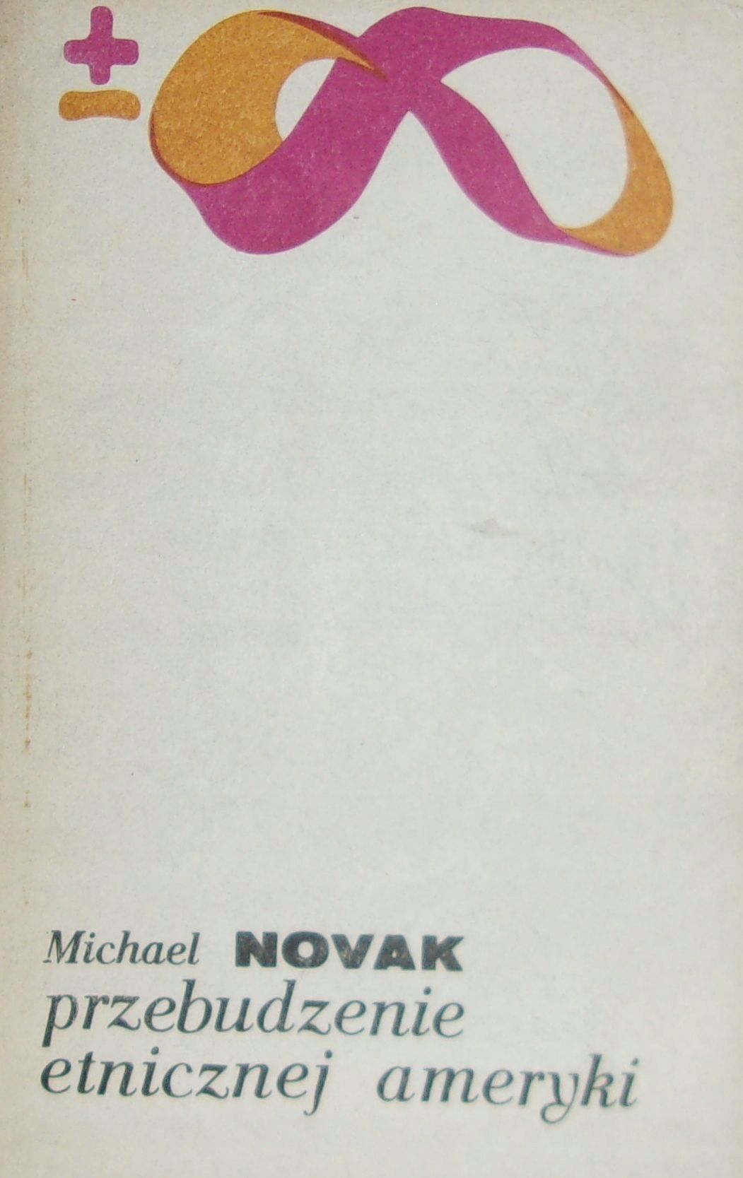Przebudzenie Etnicznej Ameryki Michael Novak