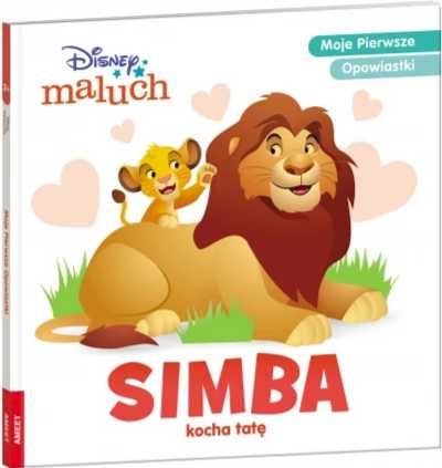 Disney Maluch. Simba kocha tate - praca zbiorowa