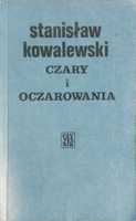 Czary i oczarowania. Stanisław Kowalewski