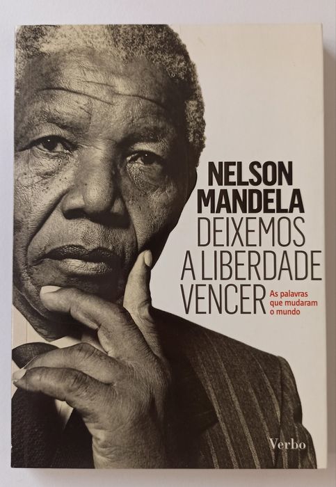 Nelson Mandela: Deixemos a Liberdade Vencer