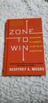 Zone to Win Geoffrey A. Moore