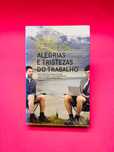 Alegrias E Tristezas Do Trabalho