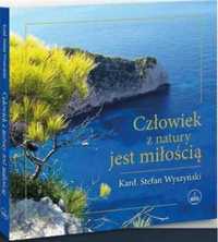 Człowiek z natury jest miłością - Kard. Stefan Wyszyński