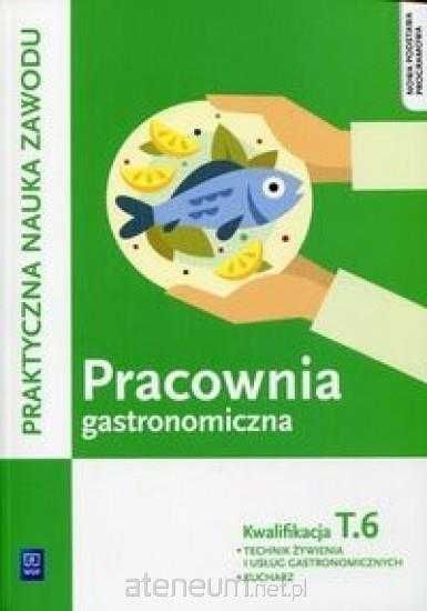 _NOWA_ Pracownia gastronomiczna T.6 Technik żywienia WSIP