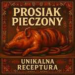 PROSIAK PIECZONY na gorąco, prosie pieczone, PROSIACZEK pieczony !