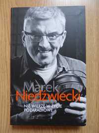 Nie wierzę w życie pozaradiowe  - Marek Niedźwiecki - Nowa