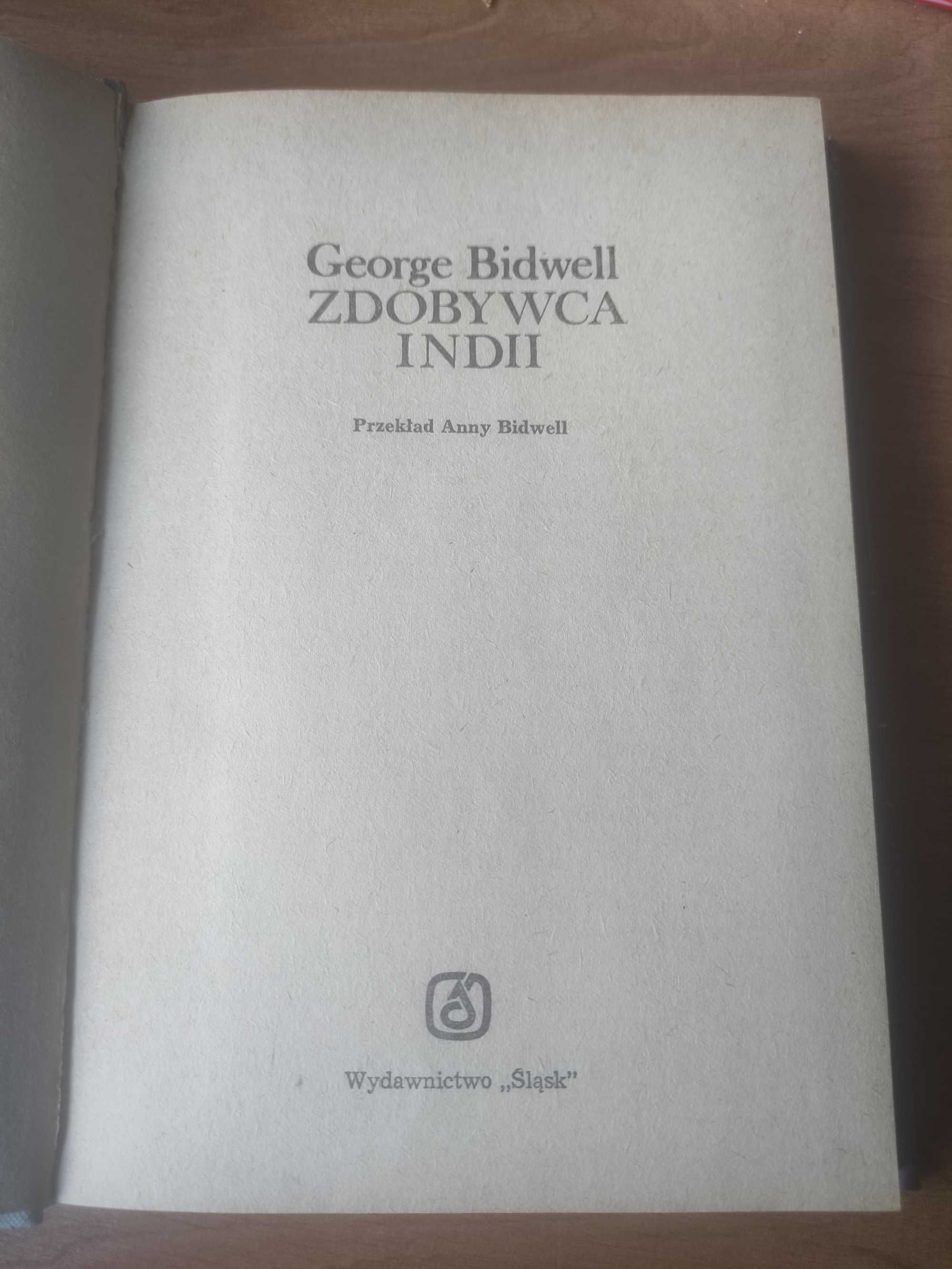 George Bidwell,,Zdobywca Indii "