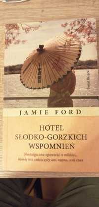 Hotel słodko - gorzkich wspomnień Jamie Ford NOWA