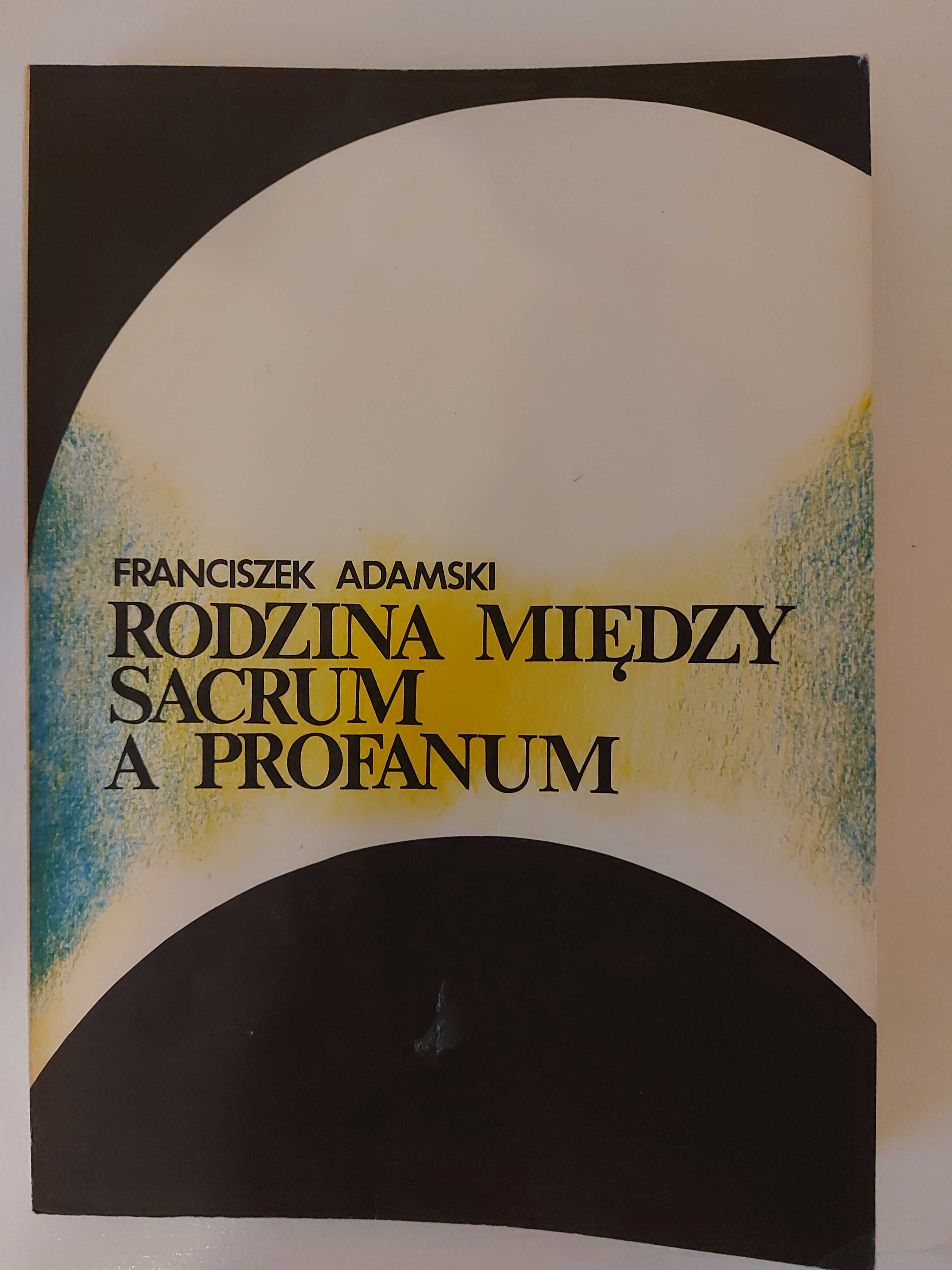 ,,Rodzina między sacrum a profanum" - F. Adamski