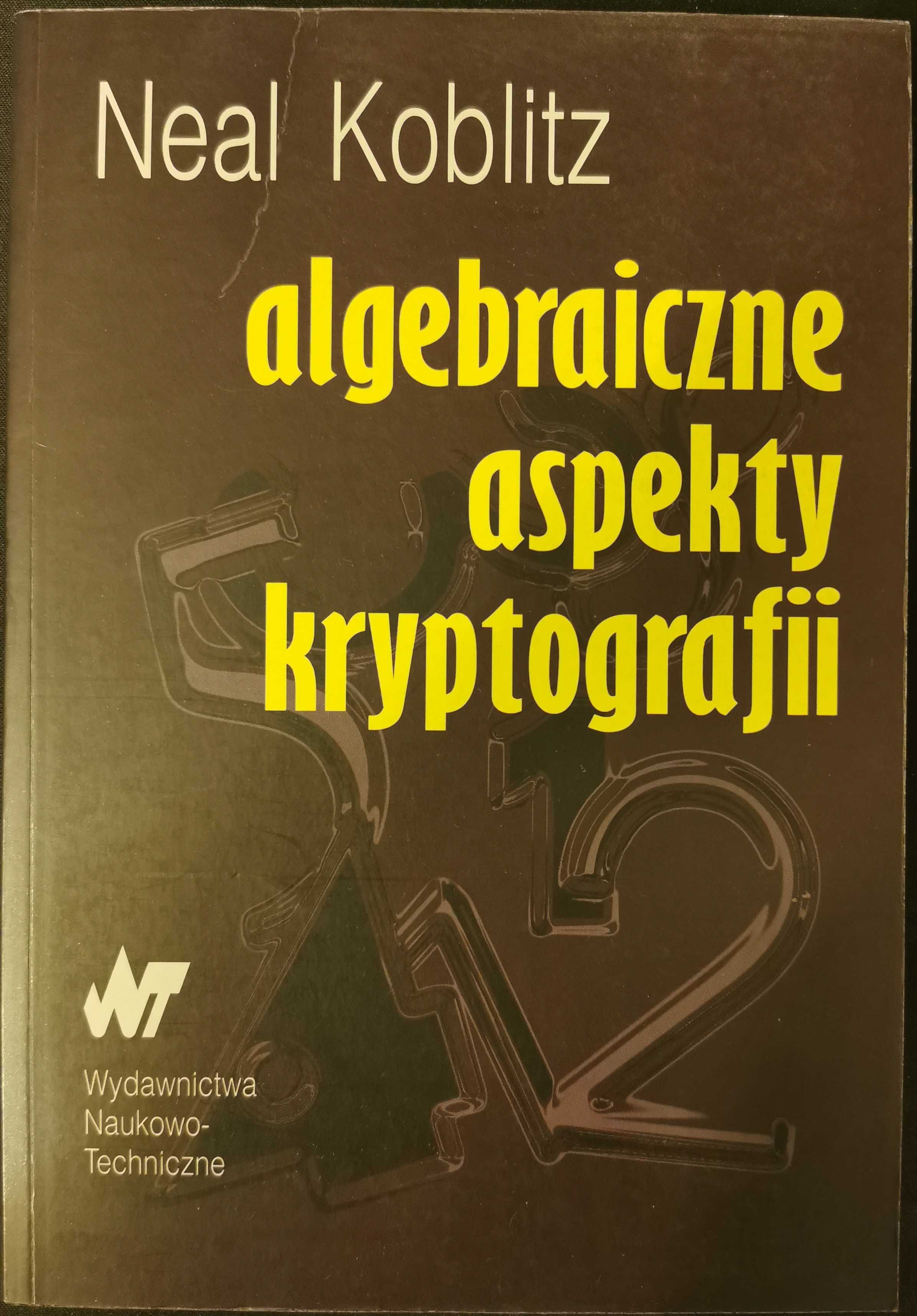 Algebraiczne aspekty kryptografii - Neal Koblitz