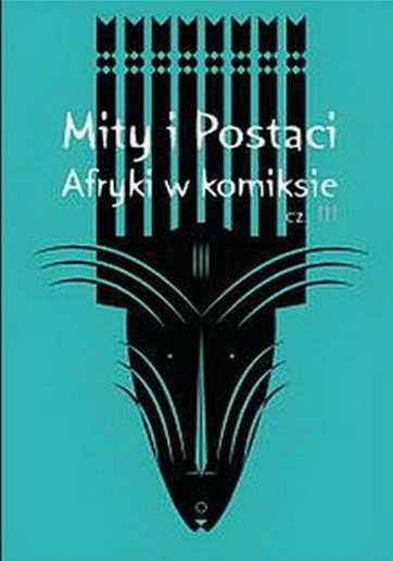 Komiks Miniantologia komiksu rumuńskiego Komiks i my Mity Afryki