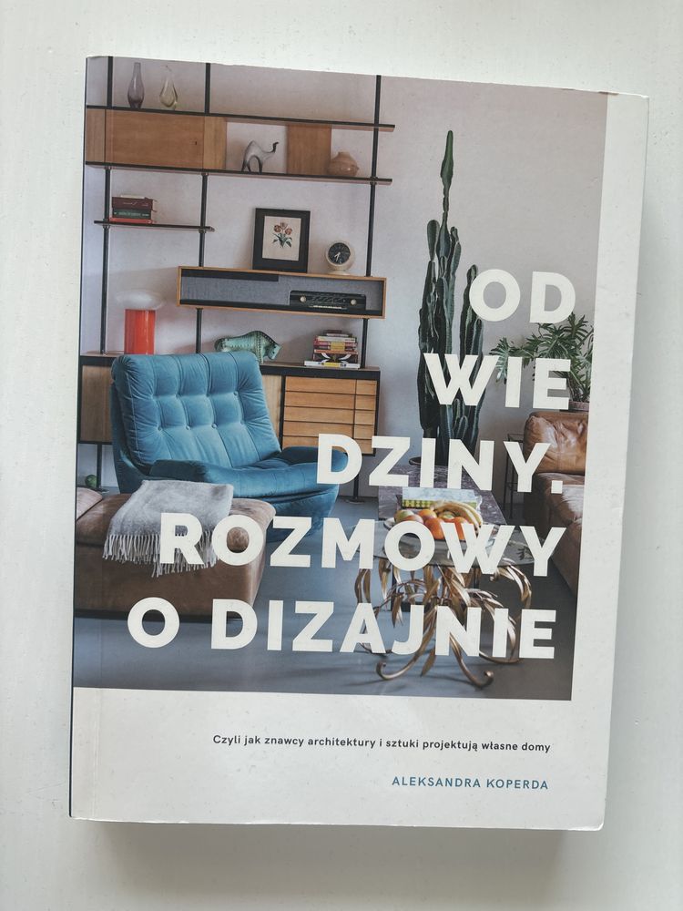 Odwiedziny. Rozmowy o dizajnie Koperda Aleksandra