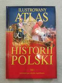 Ilustrowany Atlas Historii Polski Tom 1.
