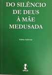 Do Silêncio de Deus à Mãe Medusada