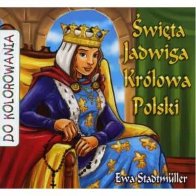 Dla przedszkolaka. Święta Jadwiga Królowa Polski - Ewa Stadtmüller