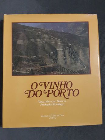 O Vinho do Porto. Notas sobre a sua História, Produção e Tecnologia