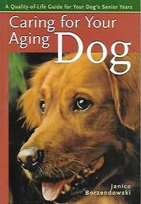 Caring for your aging dog_Janice Borzendowski_Sterling