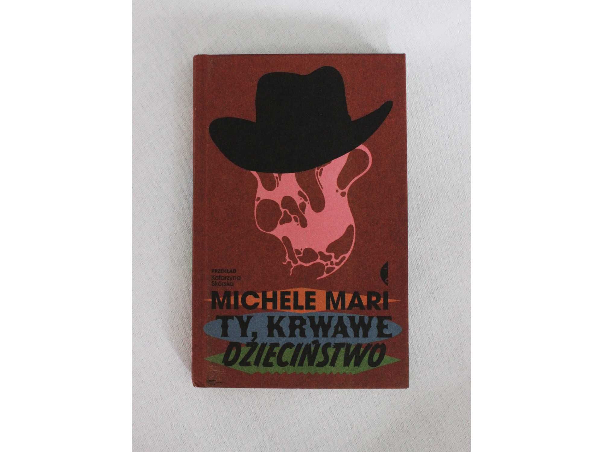 Michele Mari - Ty, krwawe dzieciństwo