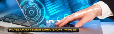 Profesjonalny serwis laptopów, tabletów, komputerów - Wiemy jak!