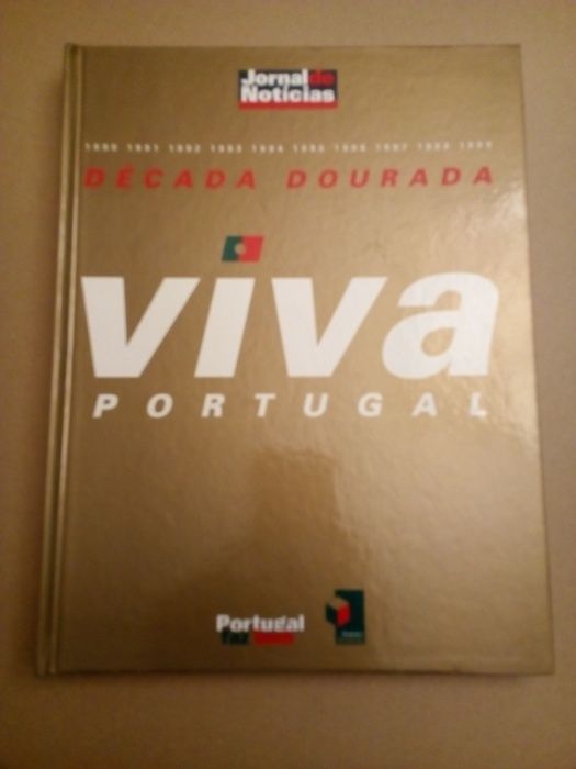 Livro Década Dourada 1990-9 - Viva Portugal - Jornal de Noticias