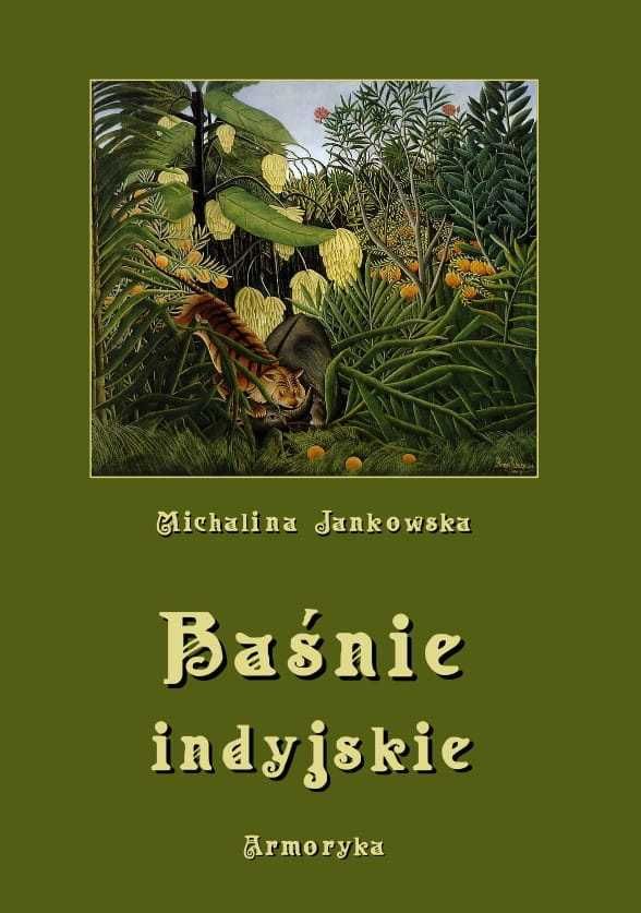 Baśnie indyjskie oraz z innych krain egzotycznych - M. Jankowska