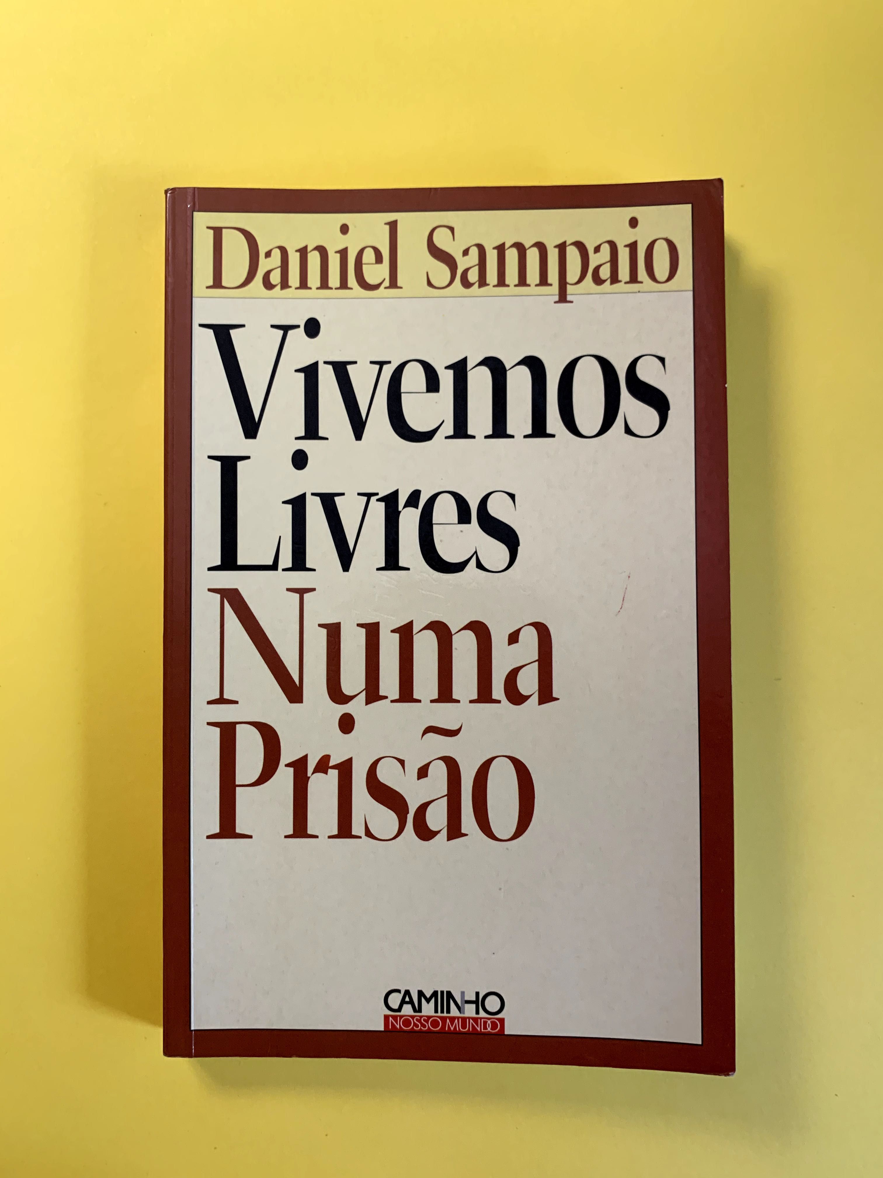 Vivemos Livres Numa Prisão - Daniel Sampaio