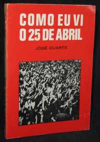 Livro Como eu vi o 25 de Abril José Duarte 1977