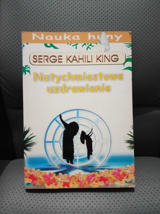 Natychmiastowe uzdrawianie Nauka Huny