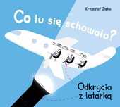 Co tu się schowało? Odkrycia z latarką. Multico. Nowy Produkt
