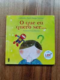 Livro O que quero ser José Jorge Letria