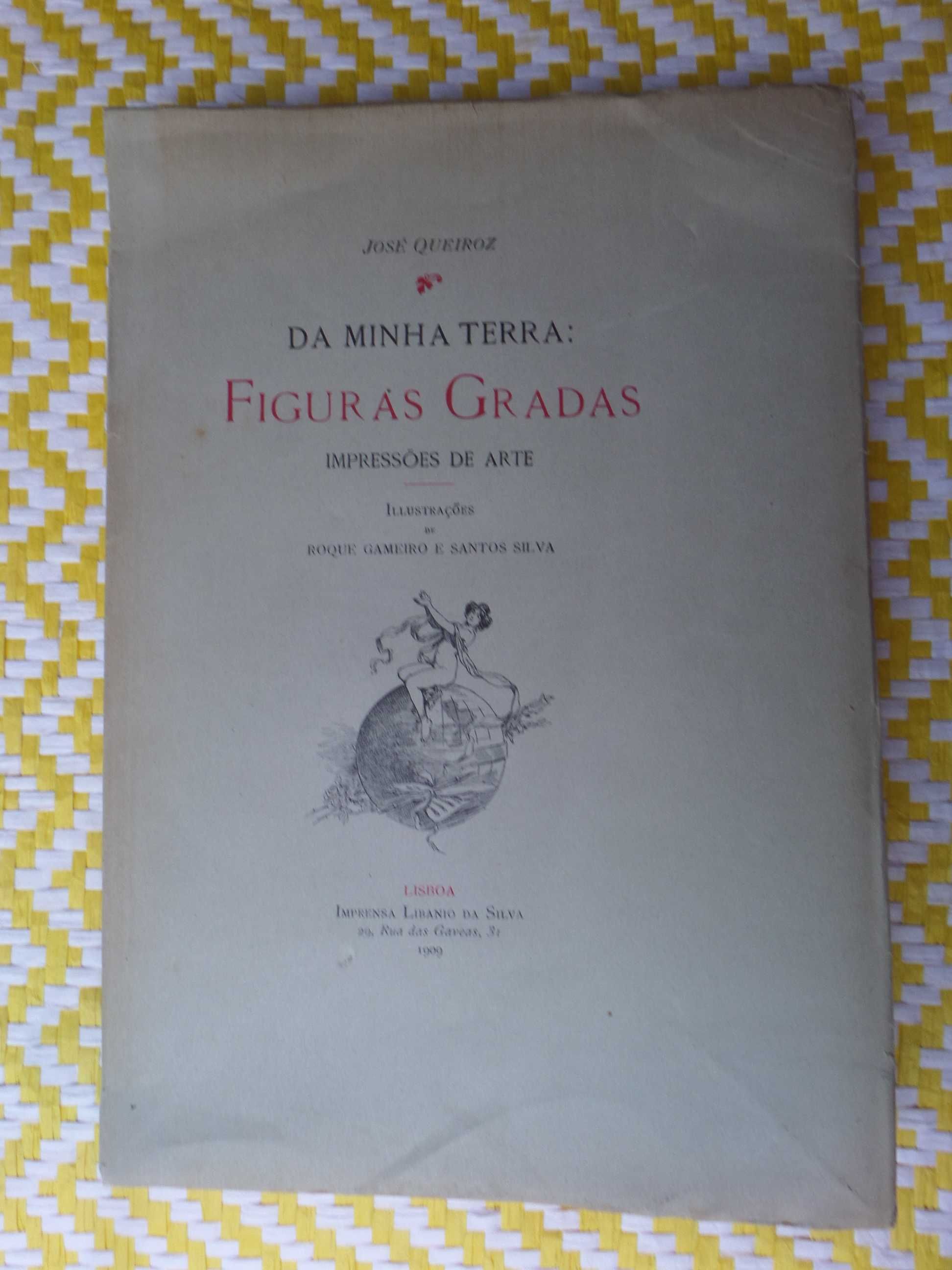 Da minha terra: FIGURAS GRADAS Impressões de Arte 1ª Edição - 1909