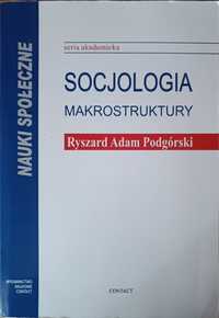 Socjologia. Makrostruktury. Ryszard Adam Podgórski