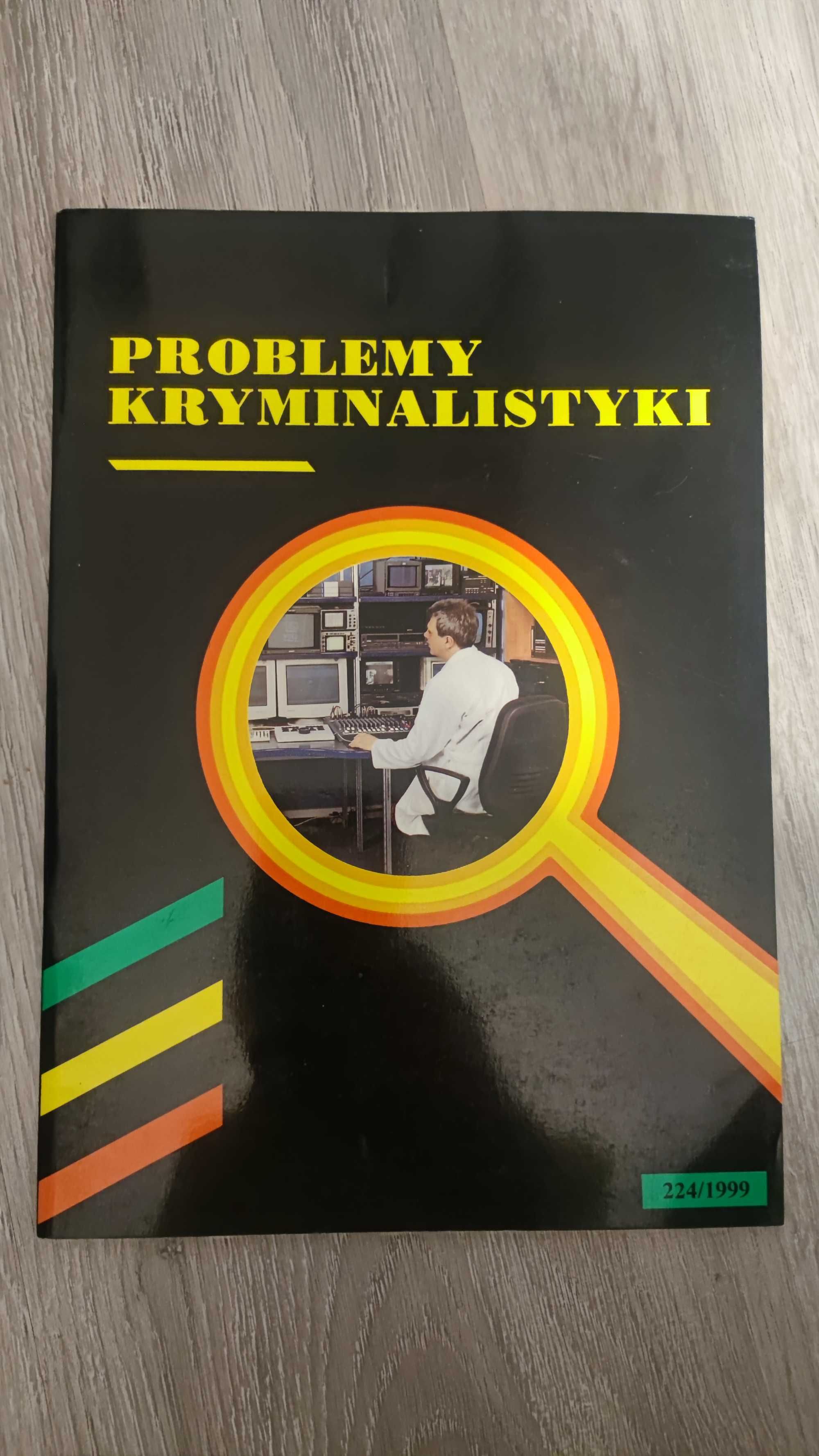 Czasopismo naukowe Problemy Kryminalistyki 224/1999