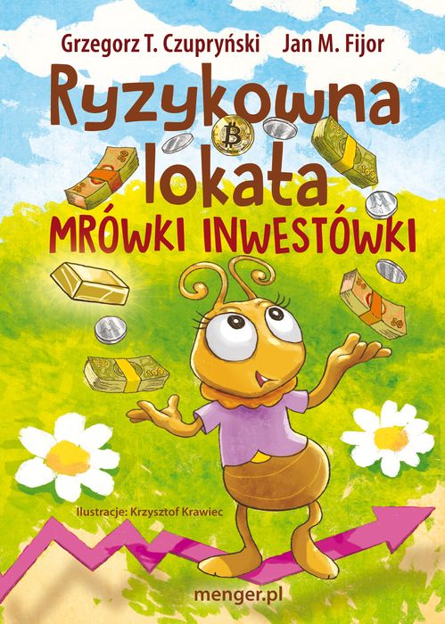 Ryzykowna lokata Mrówki Inwestówki. Fundacja Instytut Carla Mengera